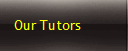 Our Tutors