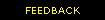 FEEDBACK